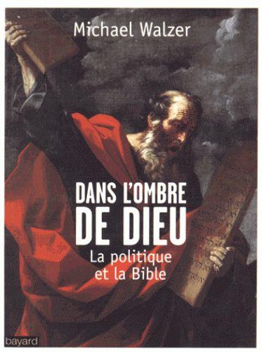 A L'OMBRE DE DIEU - DIEU, LA POLITIQUE ET LA BIBLE