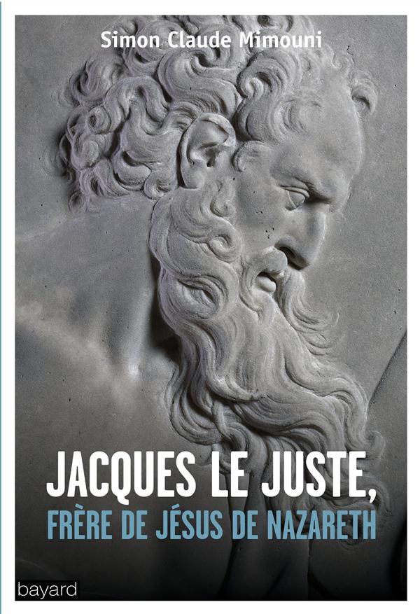 JACQUES LE JUSTEN, FRERE DE JESUS DE NAZARETH