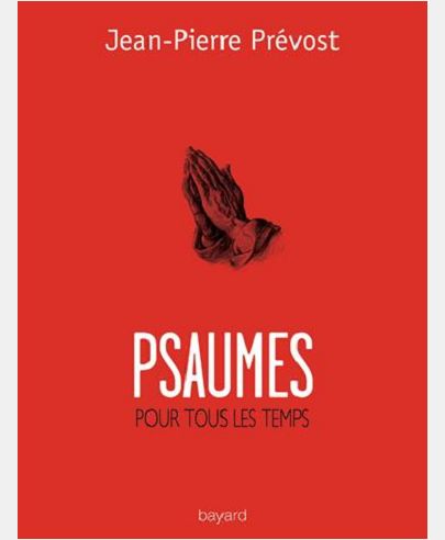 PSAUMES POUR TOUS LES TEMPS - LIRE, COMPRENDRE, PRIER