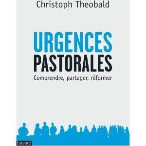 URGENCES PASTORALES - POUR UNE PEDAGOGIE DE LA REFORME DE L'EGLISE
