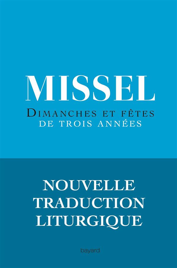 NOUVEAU MISSEL DES 3 ANNEES - DIMANCHE ET FETES DES TROIS ANNEES