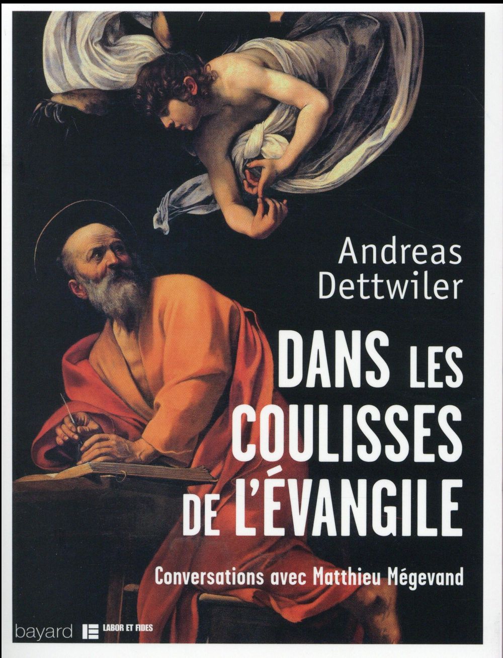 DANS LES COULISSES DE L'EVANGILE - CONVERSATIONS AVEC MATTHIEU MEGEVAND