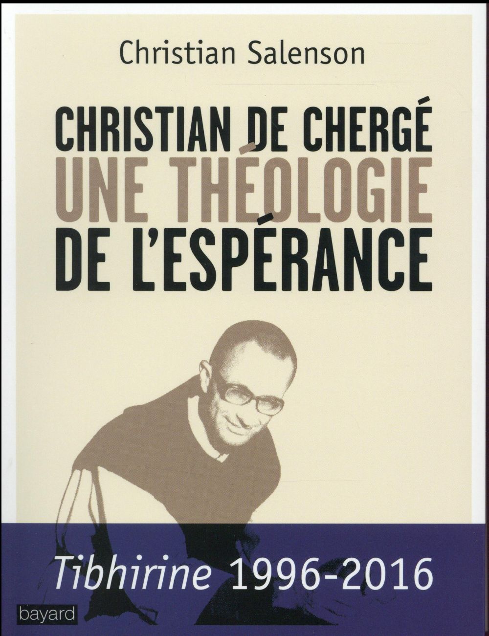CHRISTIAN DE CHERGE, UNE THEOLOGIE DE L'ESPERANCE