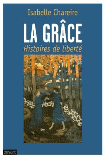 LA GRACE, HISTOIRE DE LIBERTE