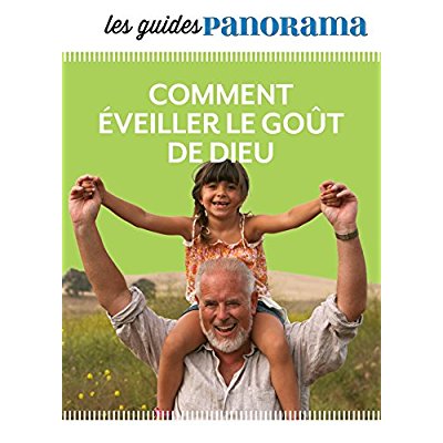 COMMENT EVEILLER LE GOUT DE DIEU
