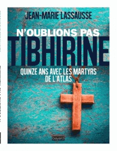 N'OUBLIONS PAS TIBHIRINE !