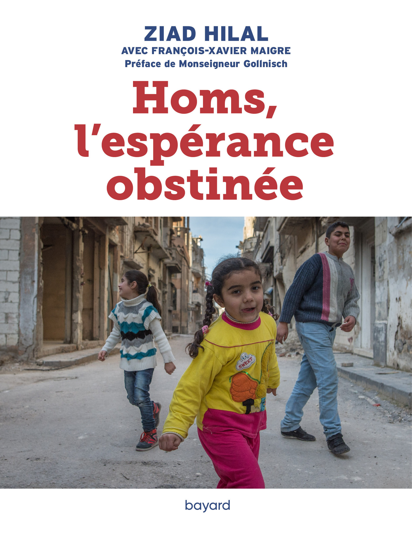 HOMS, L'ESPERANCE OBSTINEE