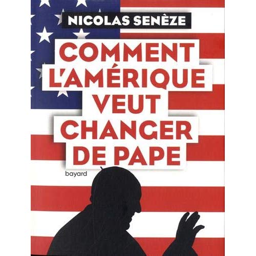 COMMENT L'AMERIQUE VEUT CHANGER DE PAPE
