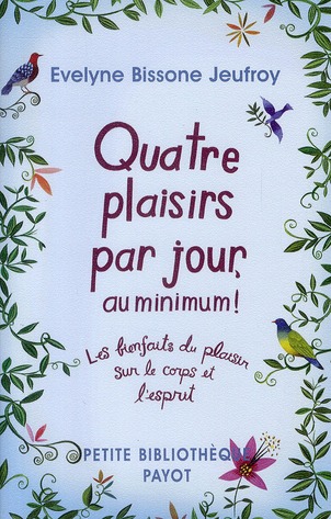 QUATRE PLAISIRS PAR JOUR, AU MINIMUM !