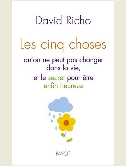 LES CINQ CHOSES QU'ON NE PEUT PAS CHANGER DANS LA VIE