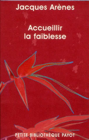 ACCUEILLIR LA FAIBLESSE