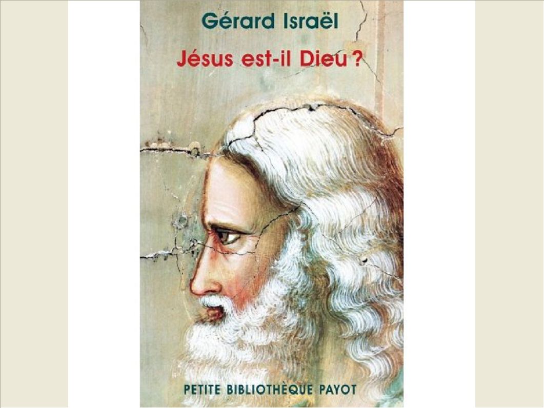 JESUS EST-IL DIEU ?