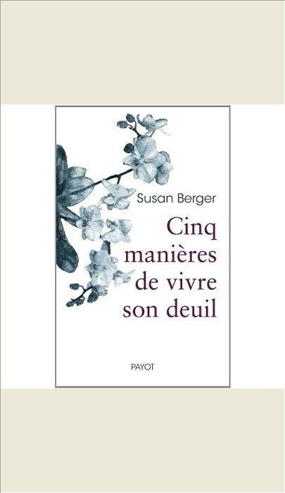 CINQ MANIERES DE VIVRE SON DEUIL