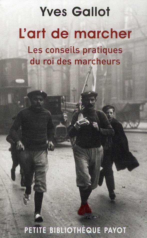 L'ART DE MARCHER - PBP N 912 - LES CONSEILS PRATIQUES DU ROI DES MARCHEURS