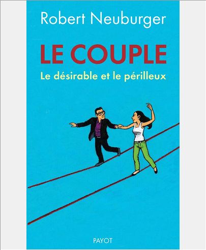 LE COUPLE - LE DESIRABLE ET LE PERILLEUX