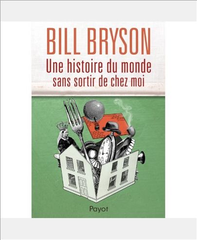 UNE HISTOIRE DU MONDE SANS SORTIR DE CHEZ MOI
