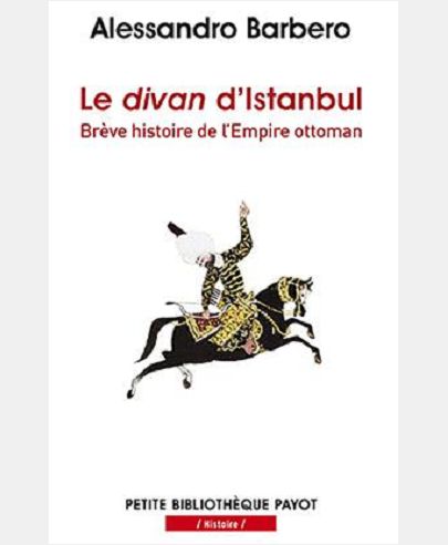 LE DIVAN D'ISTANBUL - BREVE HISTOIRE DE L'EMPIRE OTTOMAN - PBP N 994