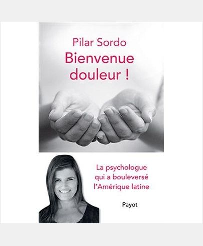 BIENVENUE DOULEUR ! - LA PSYCHOLOGUE QUI A BOULVERSE L'AMERIQUE LATINE