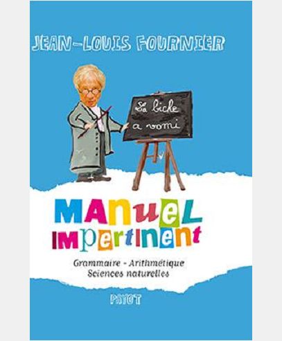 MANUEL IMPERTINENT - GRAMMAIRE - ARITHMETIQUE - SCIENCES NATURELLES