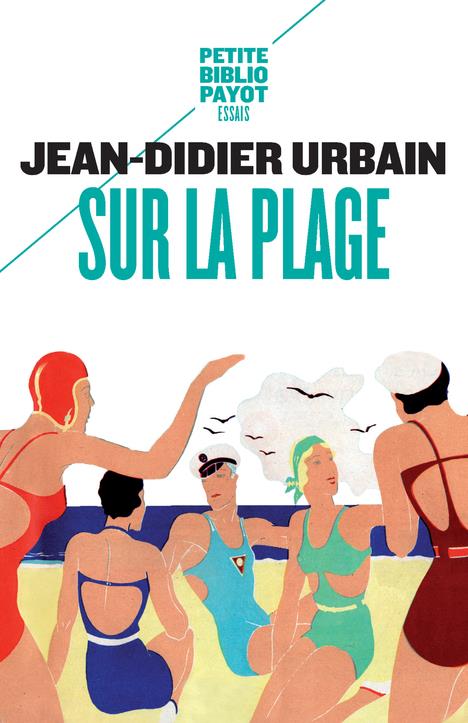 SUR LA PLAGE - MOEURS ET COUTUMES BALNEAIRES (XIXE-XXE SIECLES)