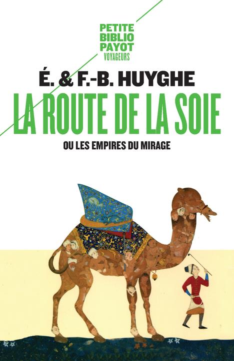 LA ROUTE DE LA SOIE - OU LES EMPIRES DU MIRAGE