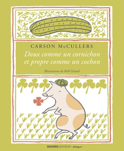 DOUX COMME UN CORNICHON ET PROPRE COMME UN COCHON