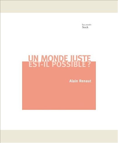 UN MONDE JUSTE EST-IL POSSIBLE ? - CONTRIBUTION A UNE THEORIE DE LA JUSTICE GLOBALE