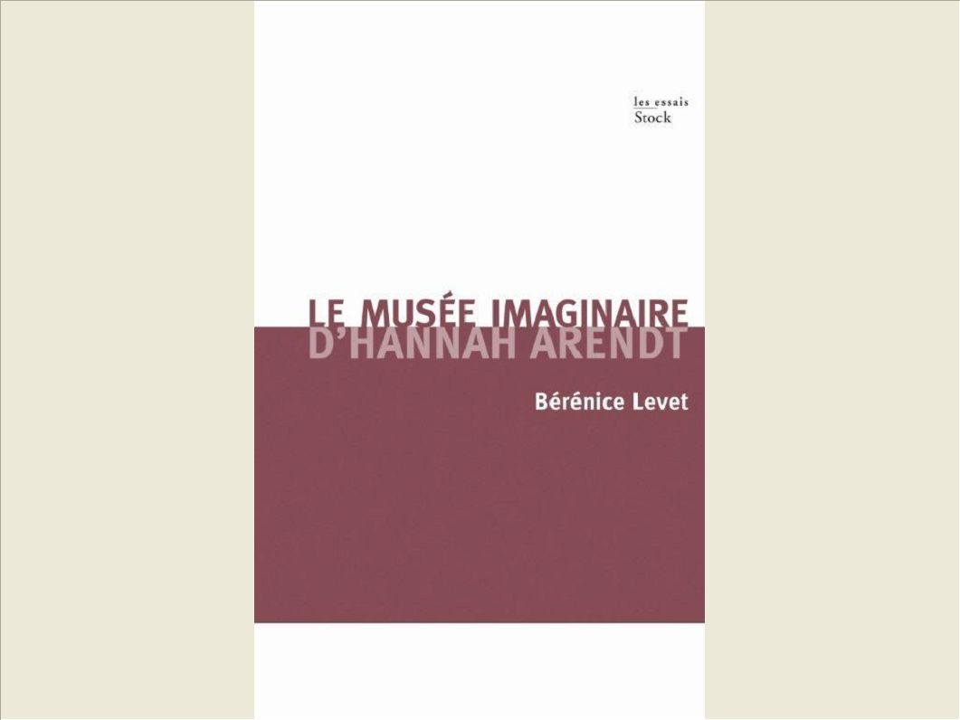 LE MUSEE IMAGINAIRE D'HANNAH ARENDT