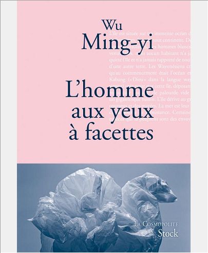 L'HOMME AUX YEUX A FACETTES - TRADUIT DU CHINOIS (TAIWAN) PAR GWENNAEL GAFFRIC