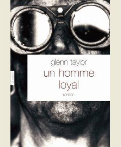 UN HOMME LOYAL - ROMAN - TRADUIT DE L'AMERICAIN PAR BRICE MATTHIEUSSENT