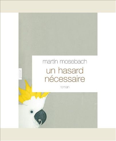 UN HASARD NECESSAIRE - ROMAN - TRADUIT DE L'ALLEMAND PAR FREDERIQUE LAURENT