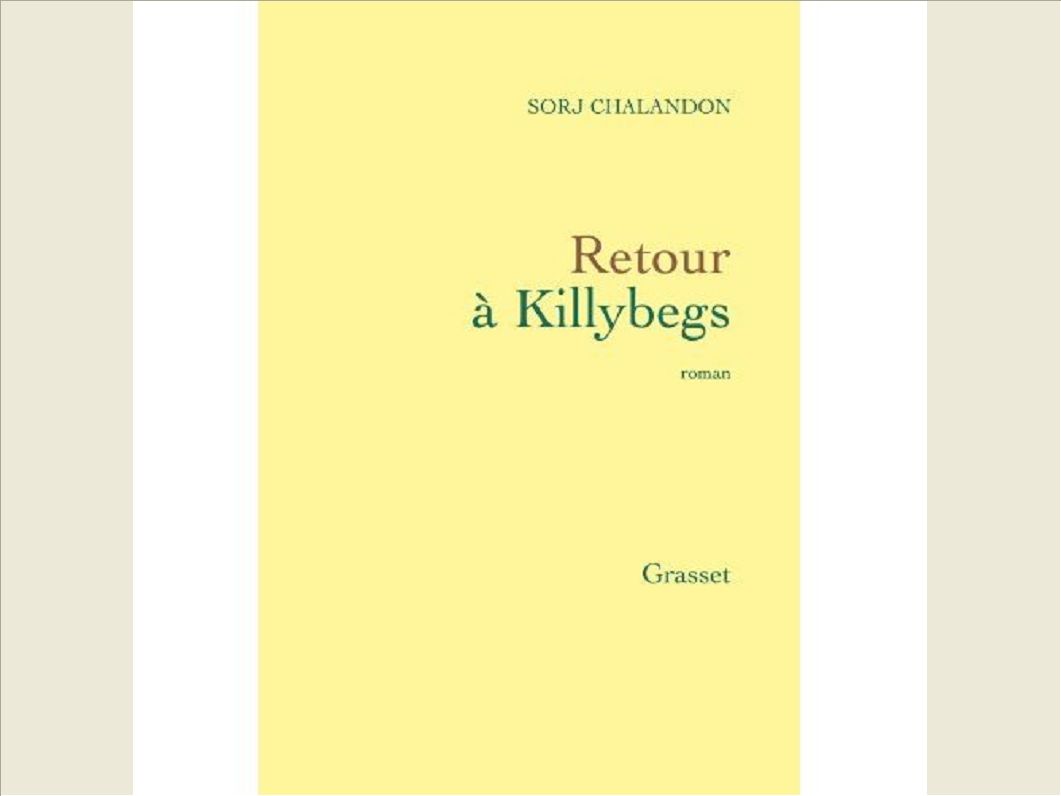 RETOUR A KILLYBEGS (GRAND PRIX DU ROMAN DE L'ACADEMIE FRANCAISE 2011)