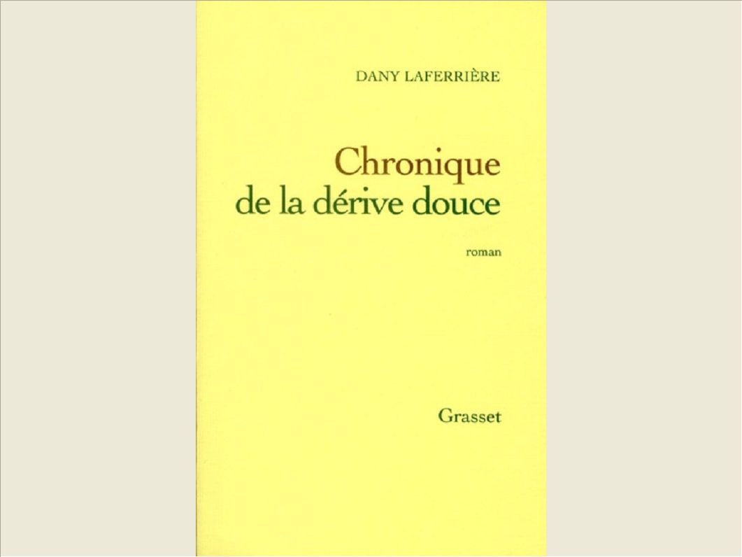 CHRONIQUE DE LA DERIVE DOUCE