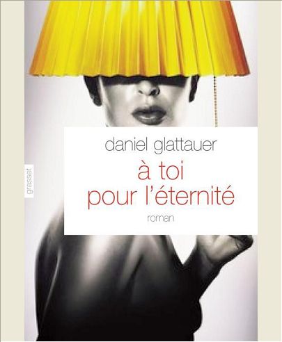 A TOI POUR L'ETERNITE - ROMAN - TRADUIT DE L'ALLEMAND (AUTRICHE) PAR ANNE-SOPHIE ANGLARET