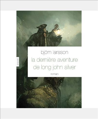 LA DERNIERE AVENTURE DE LONG JOHN SILVER - ROMAN - TRADUIT DE L'ITALIEN PAR CAMILLE PAUL