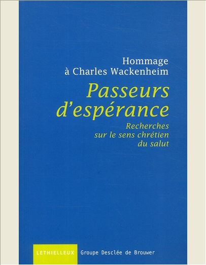 PASSEURS D'ESPERANCES - RECHERCHES SUR LE SENS CHRETIEN DU SALUT