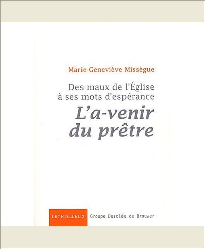 DES MAUX DE L'EGLISE A SES MOTS D'ESPERANCE, VOL 1 - L'A-VENIR DU PRETRE