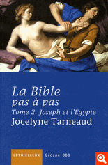 LA BIBLE PAS A PAS, TOME 2 - JOSEPH ET L'EGYPTE
