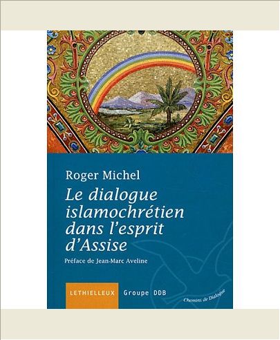 LE DIALOGUE ISLAMOCHRETIEN DANS L'ESPRIT D'ASSISE