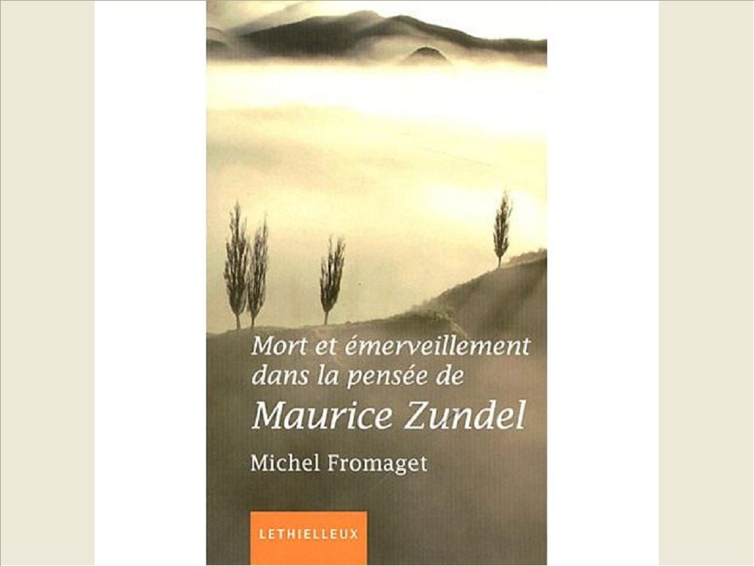 MORT ET EMERVEILLEMENT DANS LA PENSEE DE MAURICE ZUNDEL