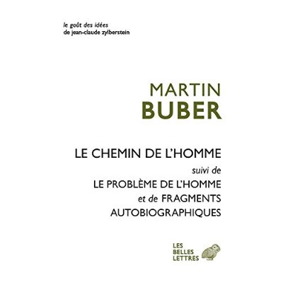LE CHEMIN DE L'HOMME - SUIVI DE LE PROBLEME DE L'HOMME ET FRAGMENTS AUTOBIOGRAPHIQUES