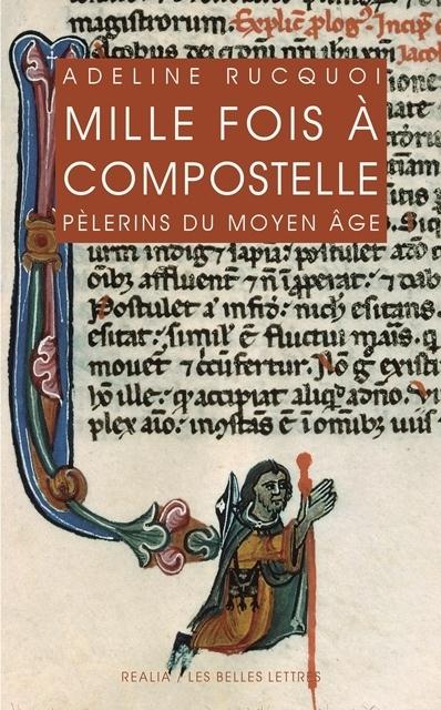 MILLE FOIS A COMPOSTELLE - PELERINS DU MOYEN AGE