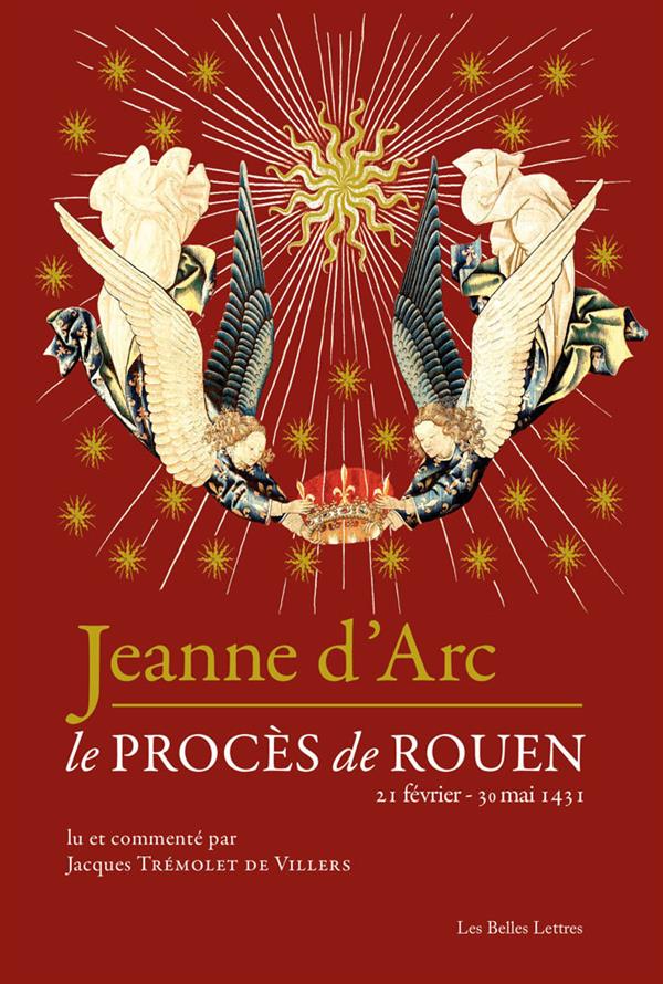 JEANNE D'ARC - LE PROCES DE ROUEN (21 FEVRIER-30 MAI 1431)