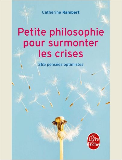 PETITE PHILOSOPHIE POUR SURMONTER LES CRISES