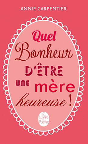 QUEL BONHEUR D'ETRE UNE MERE HEUREUSE