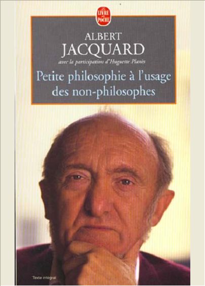 PETITE PHILOSOPHIE A L'USAGE DES NON-PHILOSOPHES