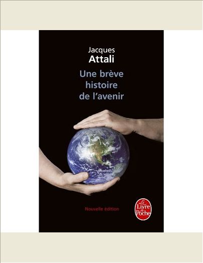 UNE BREVE HISTOIRE DE L'AVENIR - NOUVELLE EDITION 2010