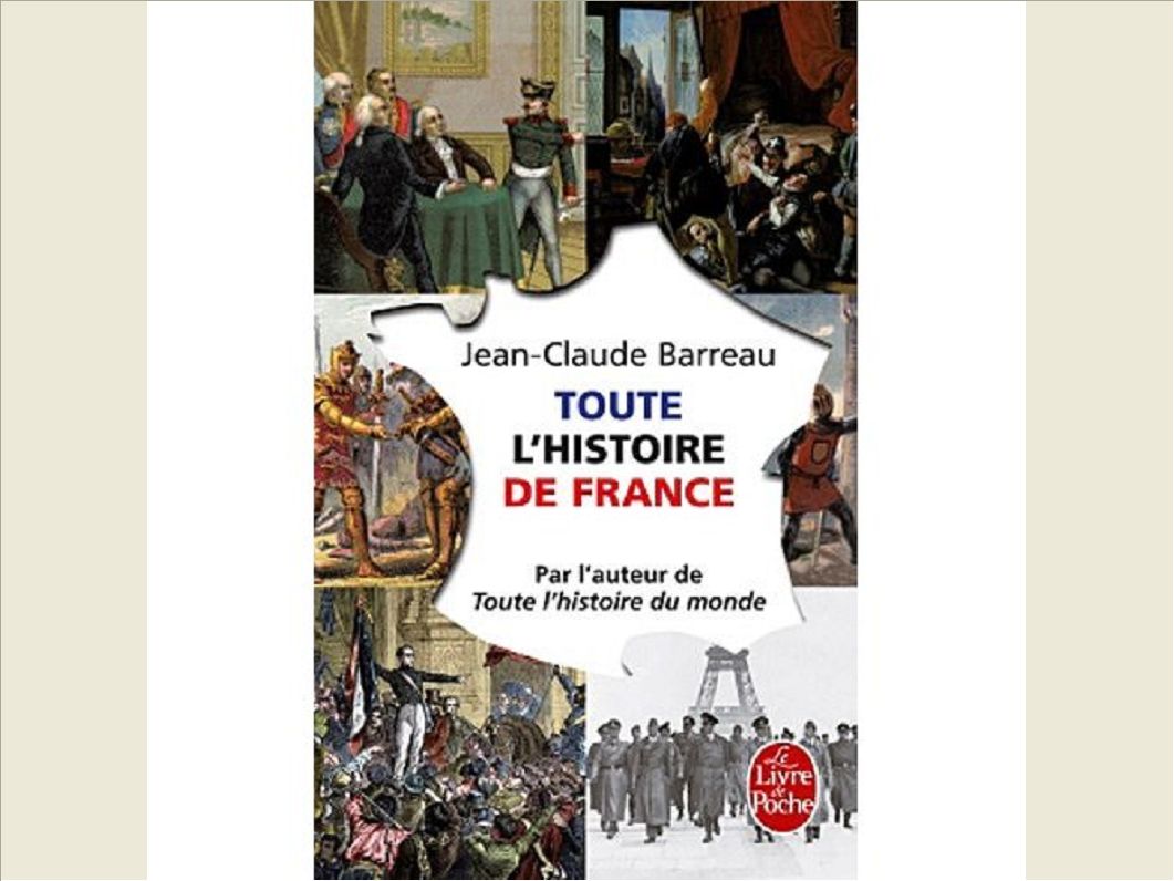 TOUTE L'HISTOIRE DE FRANCE