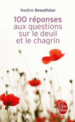 100 REPONSES AUX QUESTIONS SUR LE DEUIL ET LE CHAGRIN