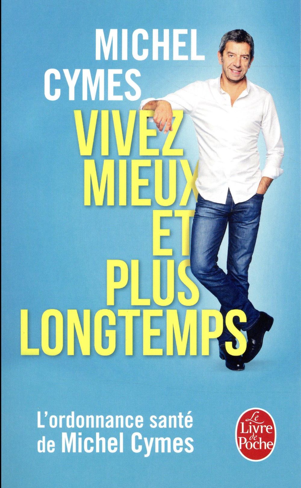 VIVEZ MIEUX ET PLUS LONGTEMPS